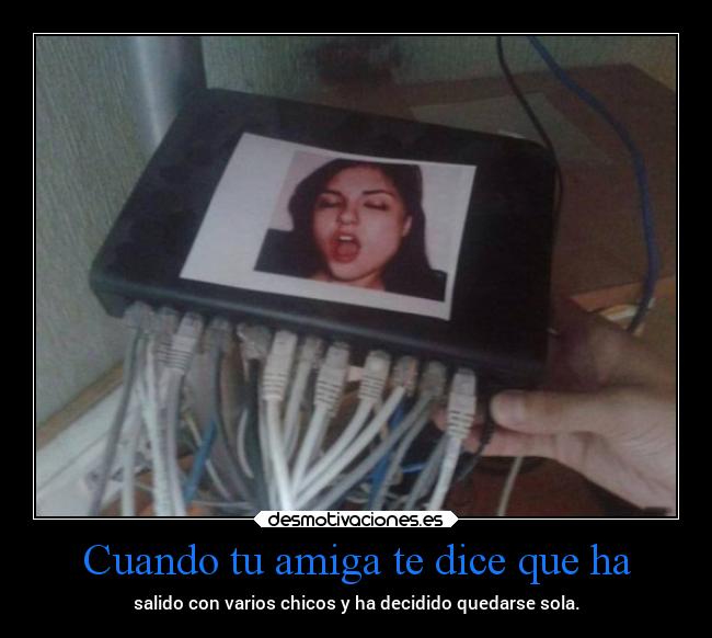 Cuando tu amiga te dice que ha -