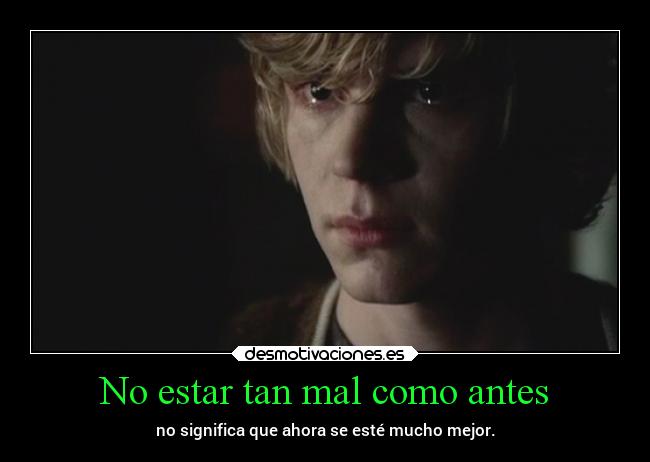 No estar tan mal como antes - 