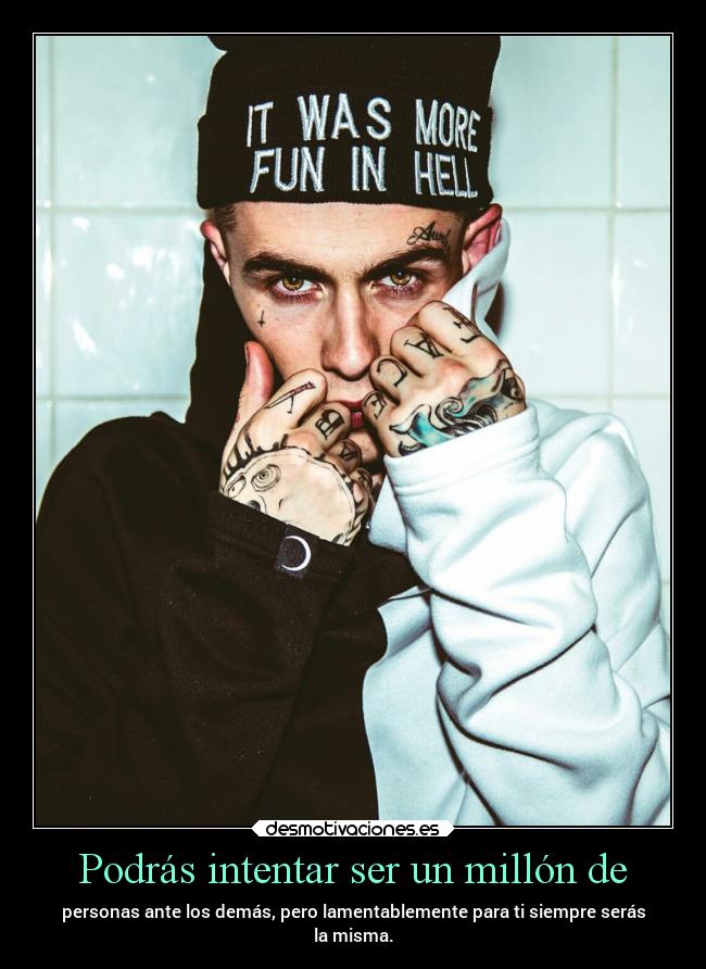 Podrás intentar ser un millón de -