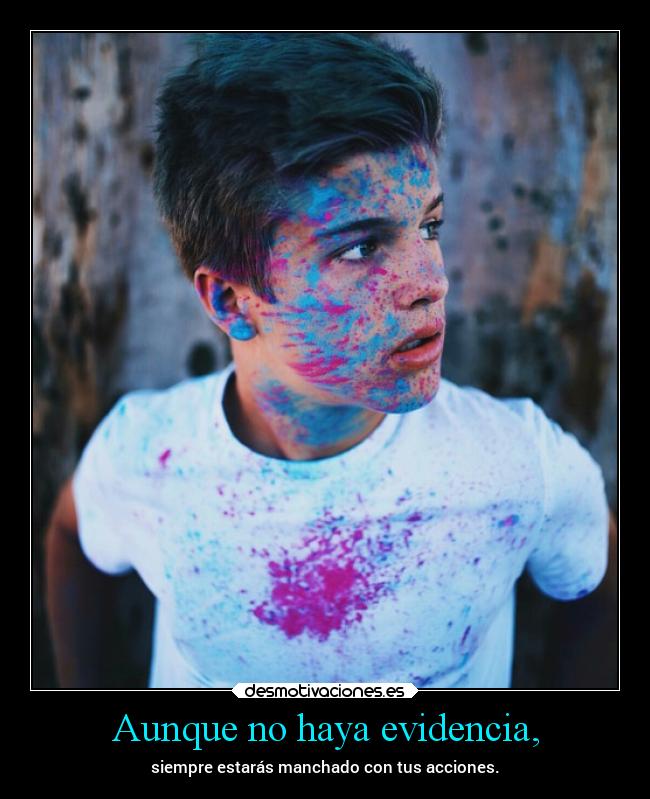 Aunque no haya evidencia, -