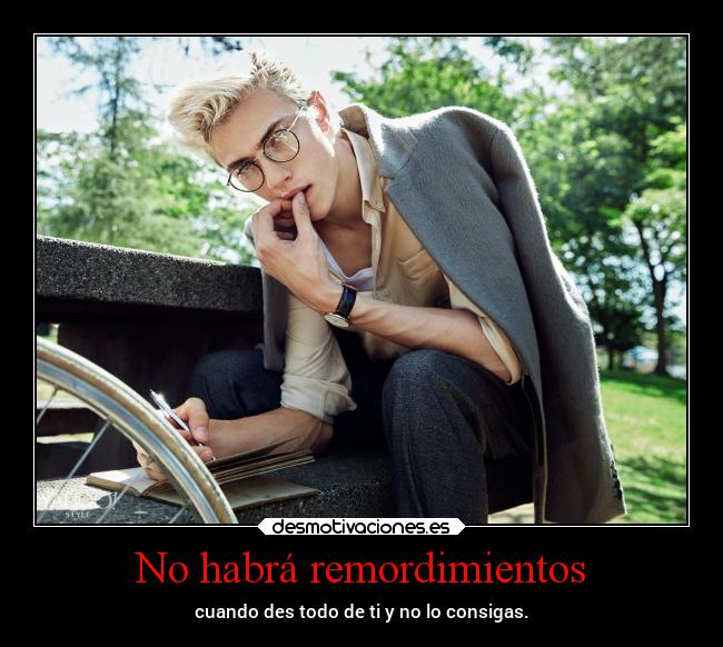 No habrá remordimientos -