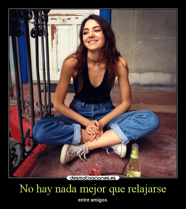 No hay nada mejor que relajarse - 
