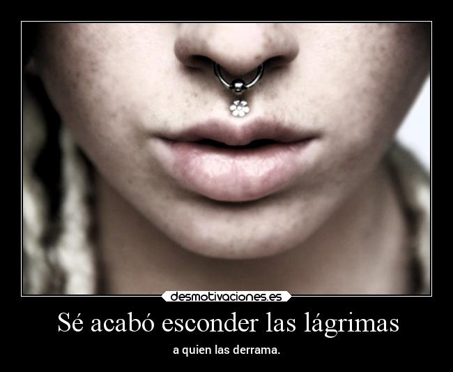 Sé acabó esconder las lágrimas -