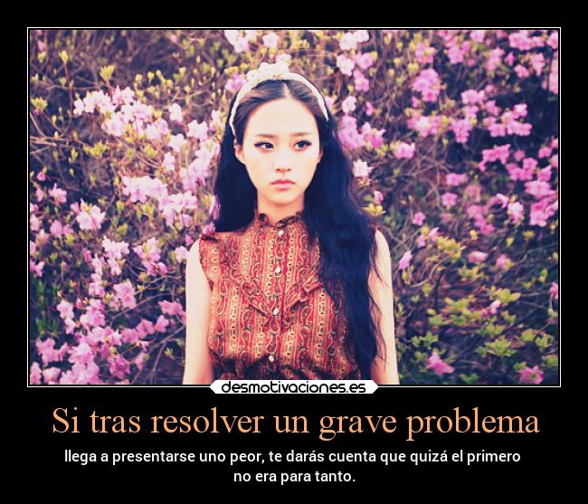 Si tras resolver un grave problema -