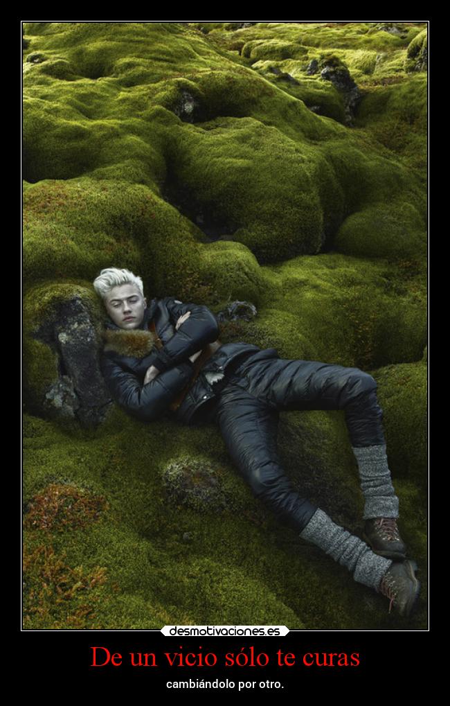 De un vicio sólo te curas - 