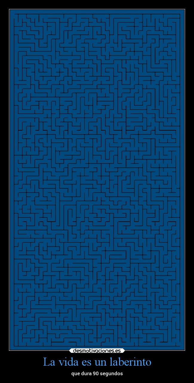 La vida es un laberinto -