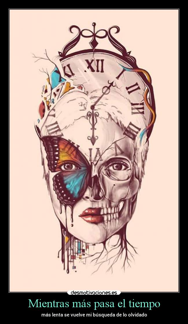 Mientras más pasa el tiempo -