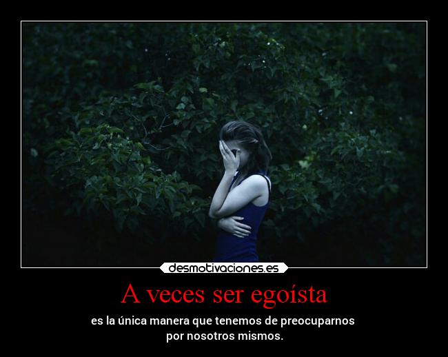 A veces ser egoísta -