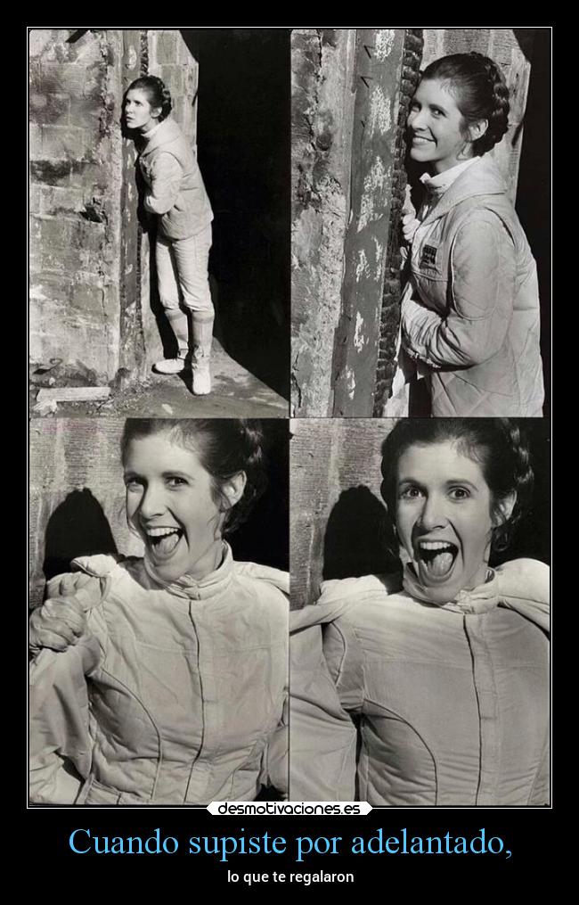 Cuando supiste por adelantado, - lo que te regalaron