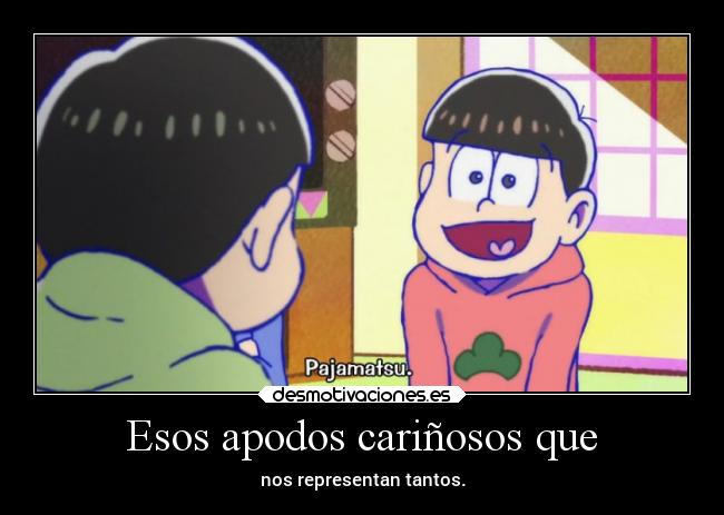 Esos apodos cariñosos que - 