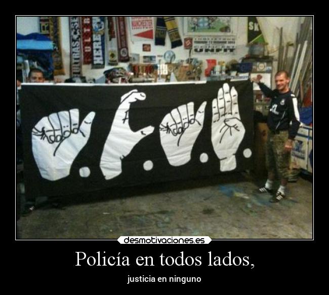 Policía en todos lados, - justicia en ninguno