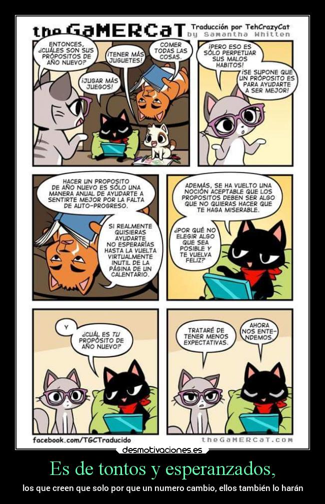 Es de tontos y esperanzados, - los que creen que solo por que un numero cambio, ellos también lo harán