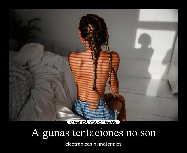 Algunas tentaciones no son -