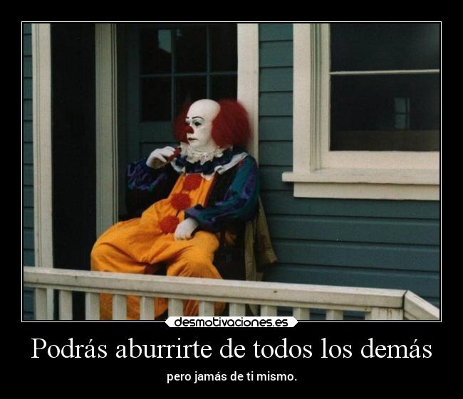 Podrás aburrirte de todos los demás - 