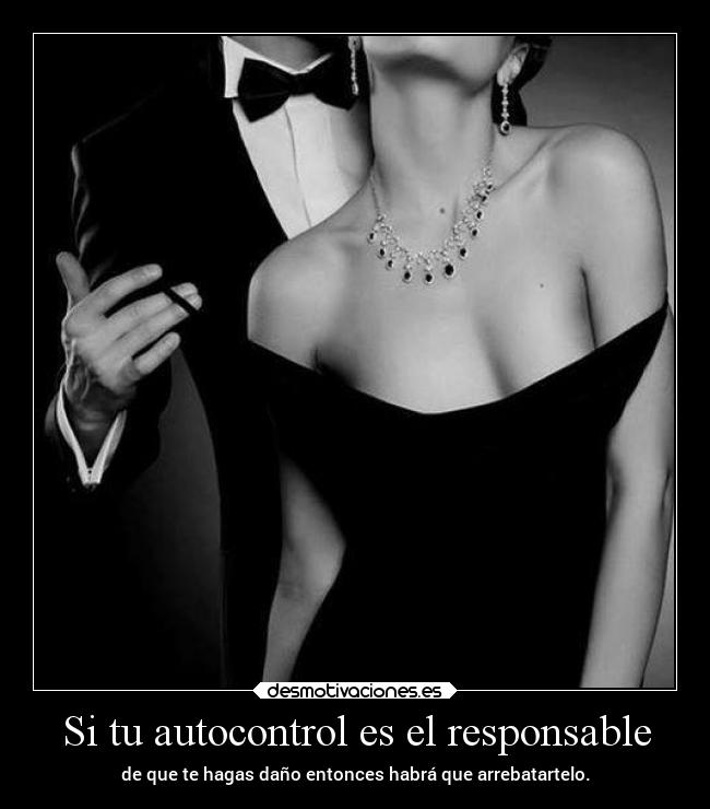 Si tu autocontrol es el responsable - 