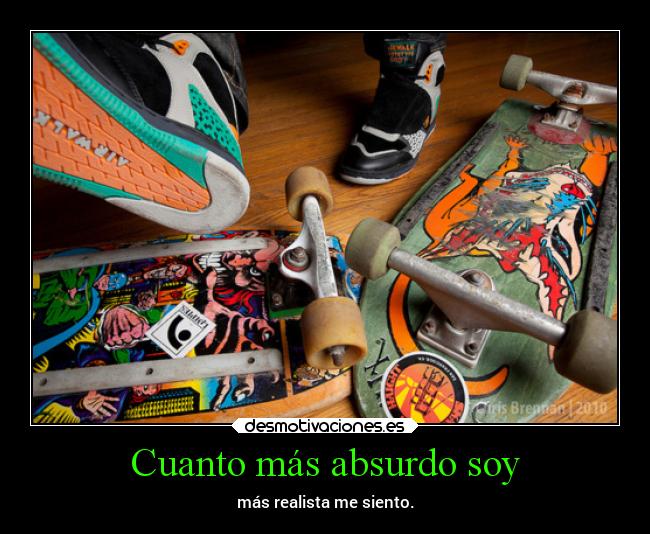 Cuanto más absurdo soy - 