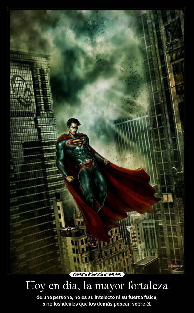 Hoy en día, la mayor fortaleza -