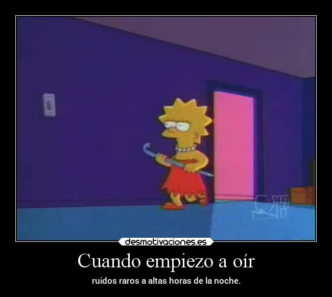 Cuando empiezo a oír -