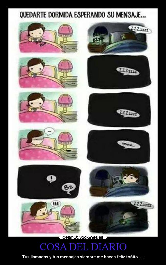 COSA DEL DIARIO - Tus llamadas y tus mensajes siempre me hacen feliz toñito.....