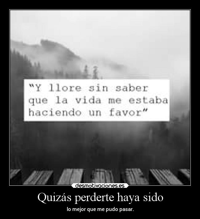 Quizás perderte haya sido -