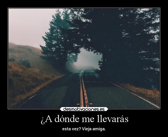 ¿A dónde me llevarás - 