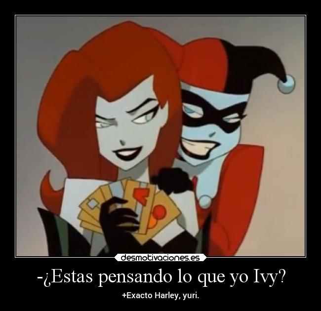 -¿Estas pensando lo que yo Ivy? - 