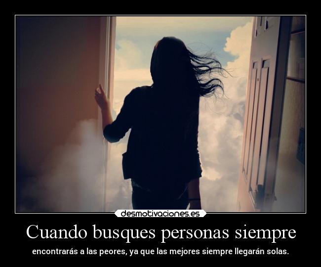 carteles amigos amor vida personas buscar encontrar desmotivaciones