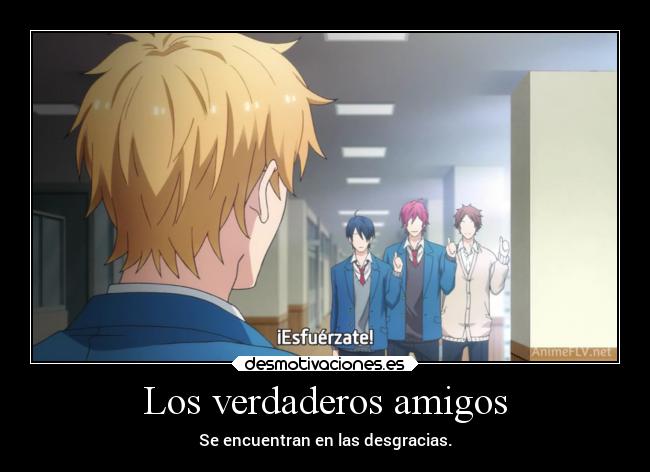 carteles amigos anime amistad hipocresia amigosfalsos todostenemosamigosasi nijirodays lupeta desmotivaciones