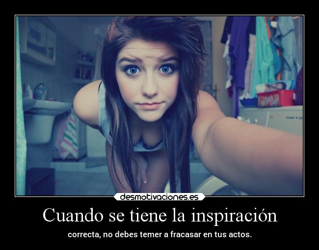 Cuando se tiene la inspiración - 