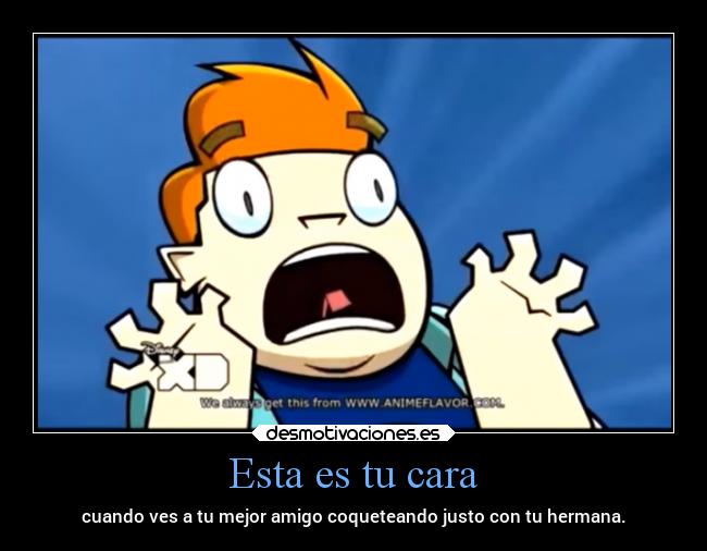 carteles amigos hermanas howard weinerman randycunningham randy cunningham disney disneyxd desmotivaciones