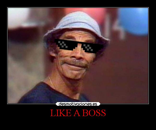 LIKE A BOSS -
