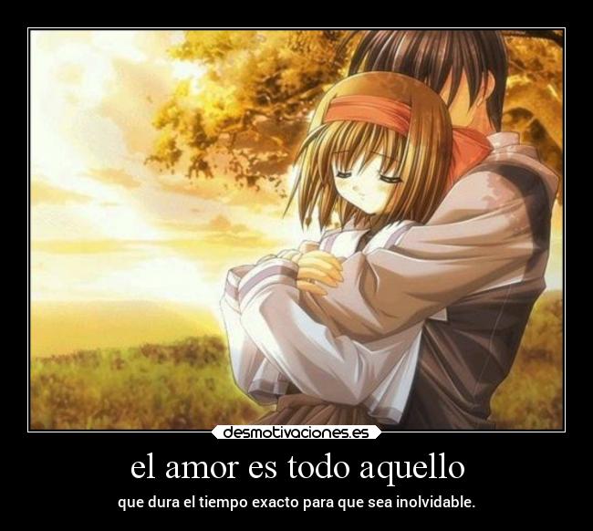 el amor es todo aquello - 