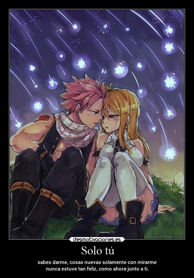 Solo tú - sabes darme, cosas nuevas solamente con mirarme
nunca estuve tan feliz, como ahora junto a ti.