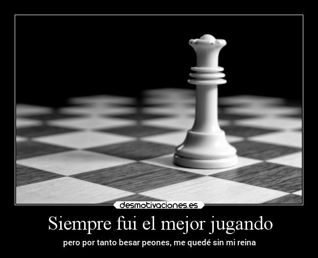 Siempre fui el mejor jugando -