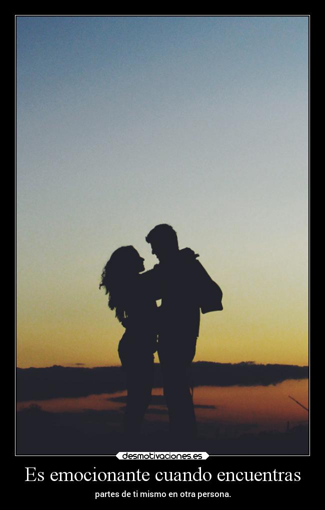 Es emocionante cuando encuentras -