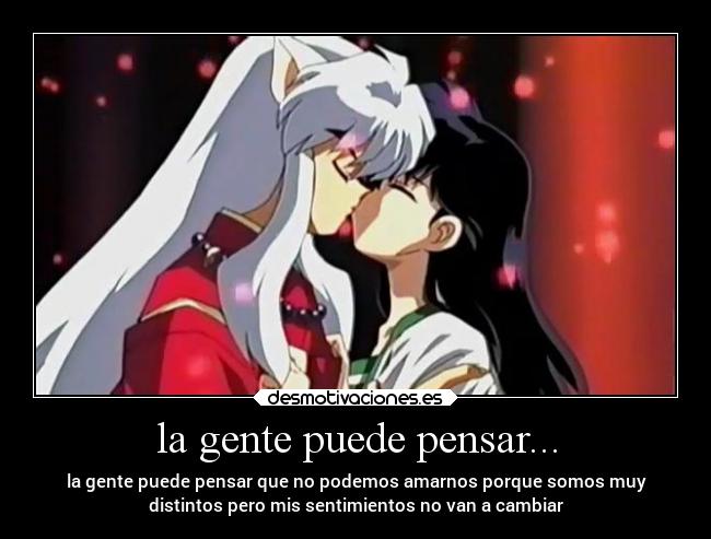 la gente puede pensar... - 