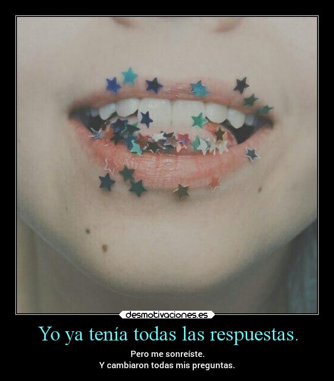 Yo ya tenía todas las respuestas. - 