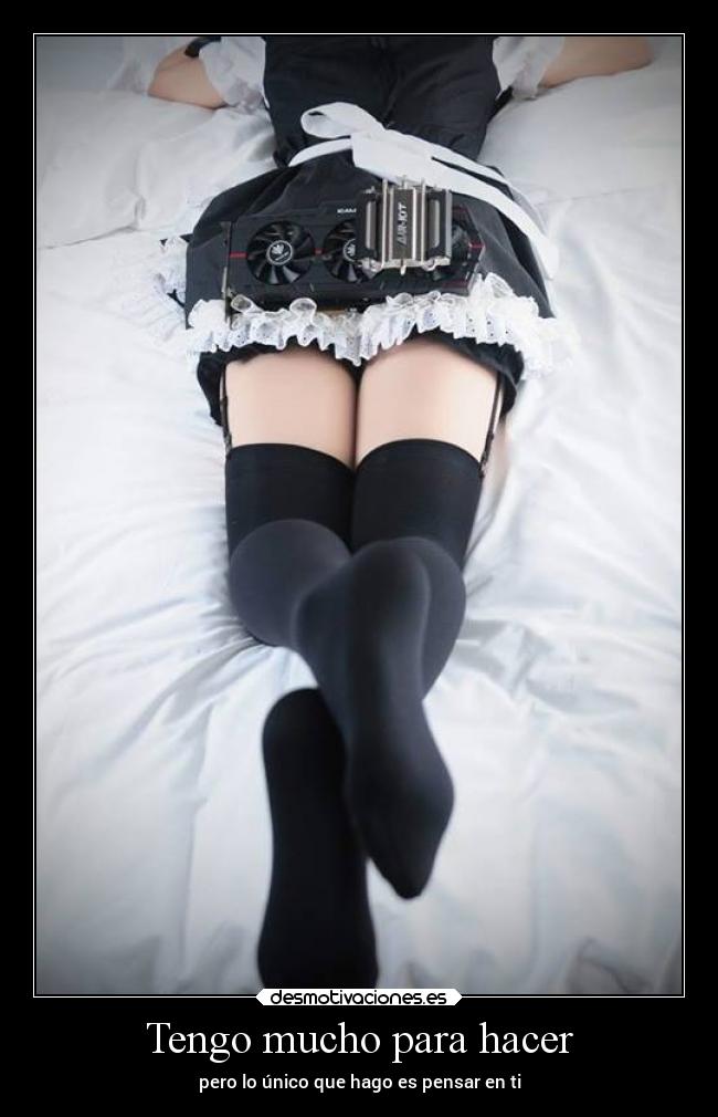 Tengo mucho para hacer -