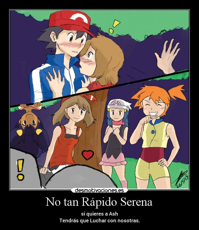 carteles amor pokemon serena ash satoshi may aura dawn misty iris maya jodido competencia pillados desmotivaciones