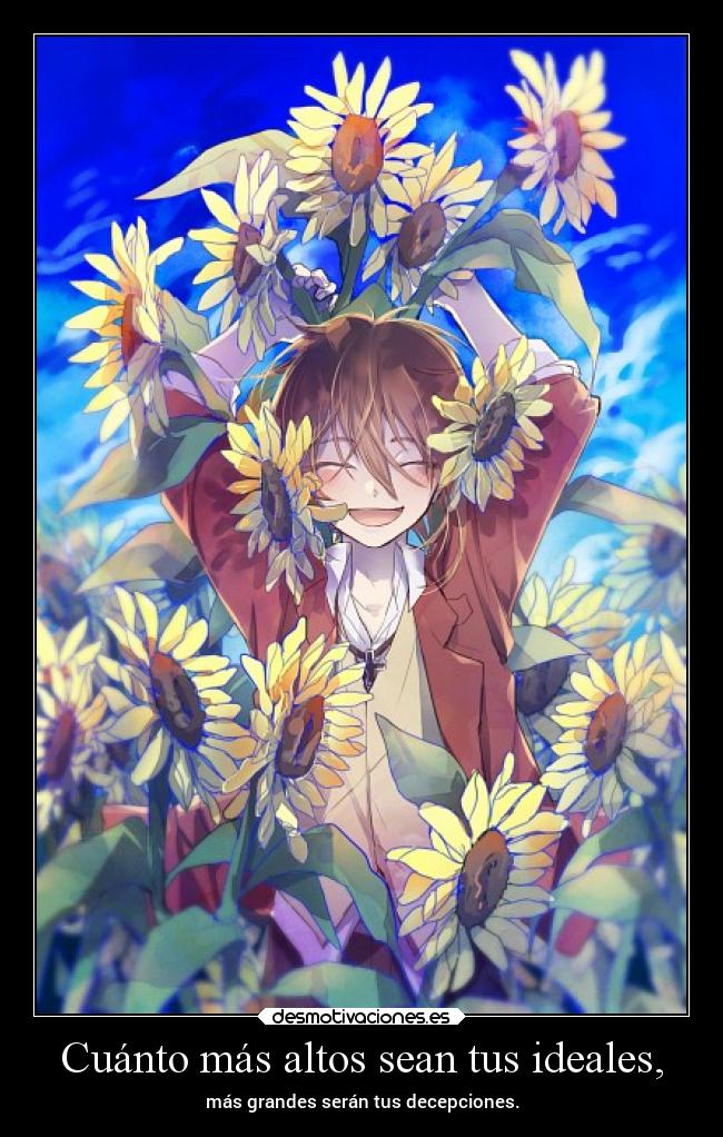 Cuánto más altos sean tus ideales, - 