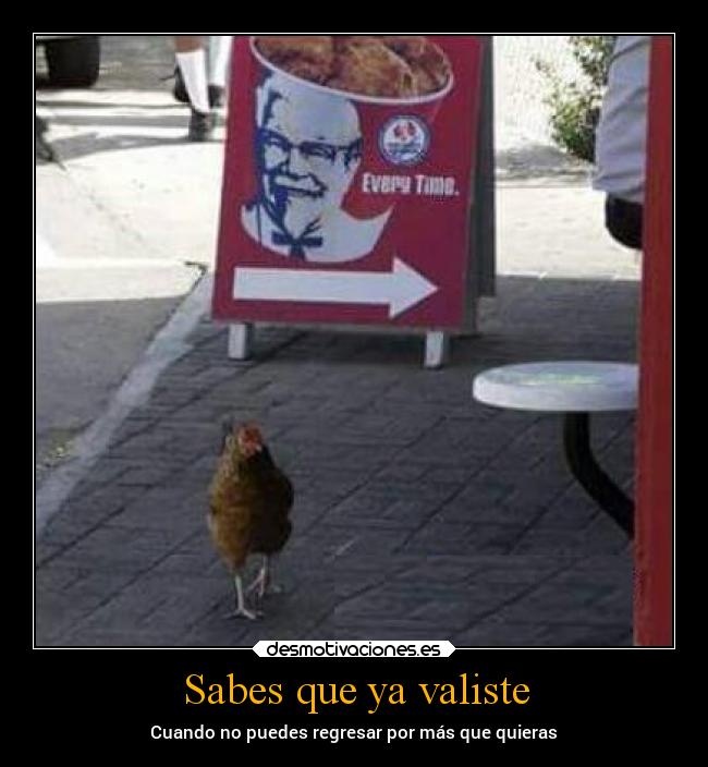 Sabes que ya valiste - Cuando no puedes regresar por más que quieras