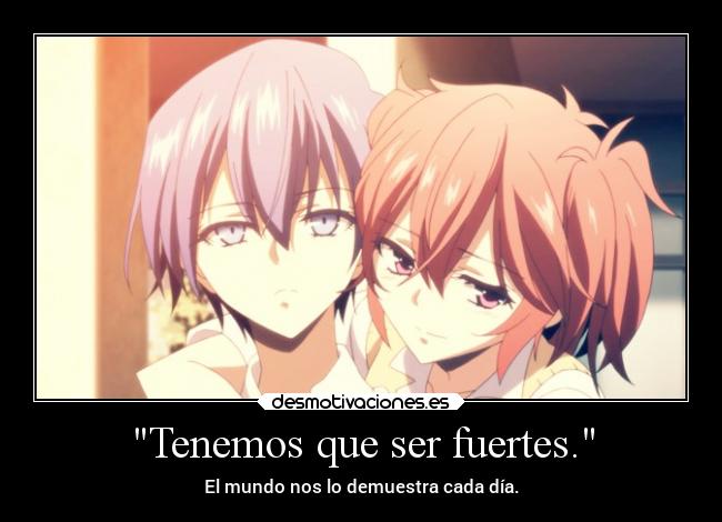 Tenemos que ser fuertes. - El mundo nos lo demuestra cada día.