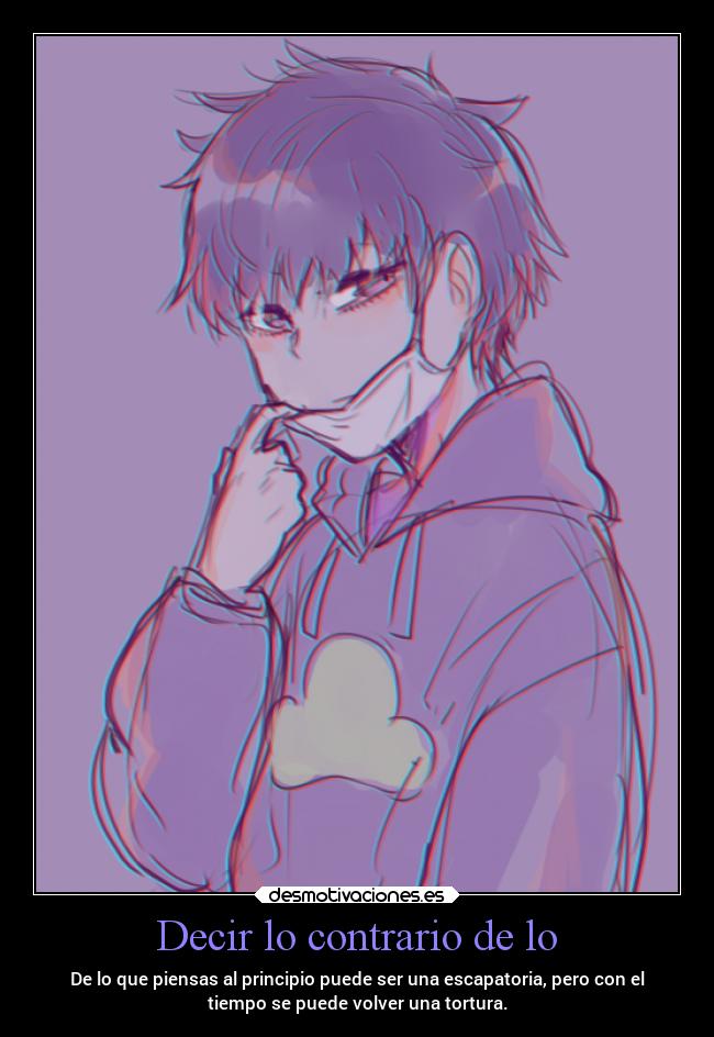 Decir lo contrario de lo - 