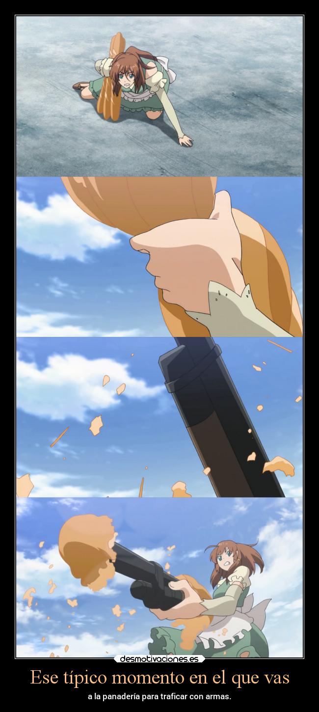 Ese típico momento en el que vas - a la panadería para traficar con armas.