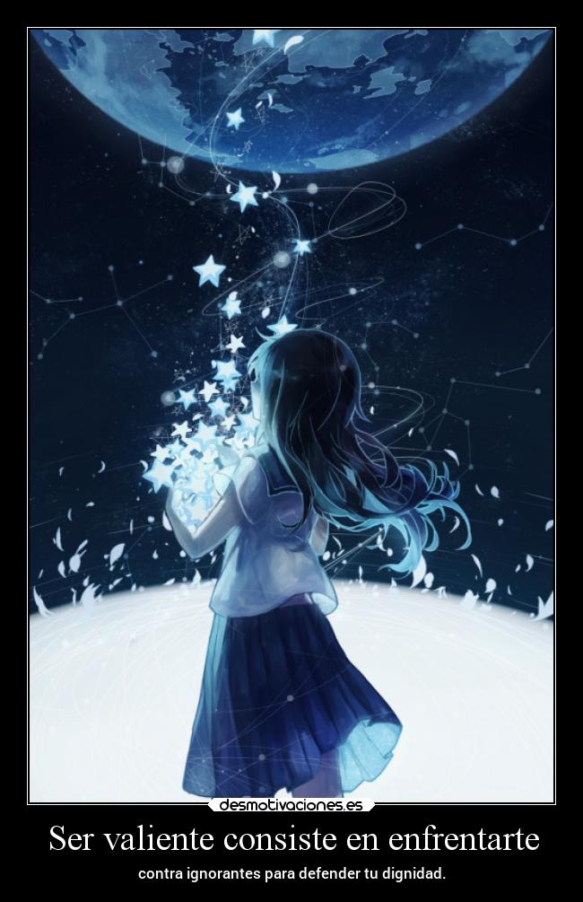 Ser valiente consiste en enfrentarte - 