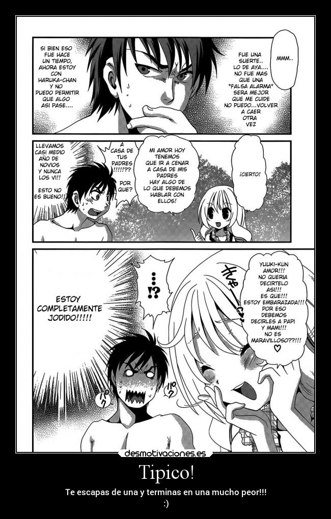 Tipico! - Te escapas de una y terminas en una mucho peor!!!
:)