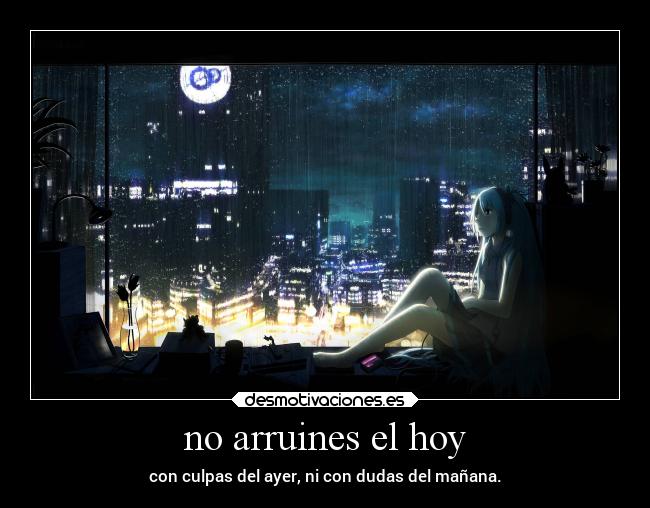 no arruines el hoy - 