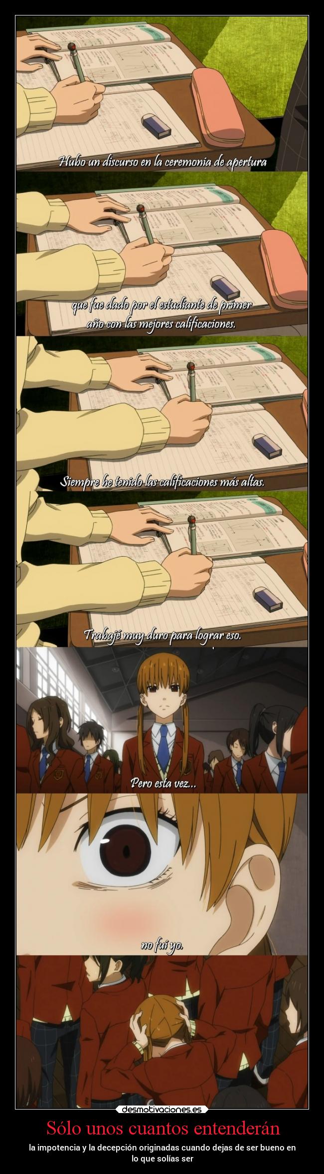 Sólo unos cuantos entenderán - la impotencia y la decepción originadas cuando dejas de ser bueno en
lo que solías ser