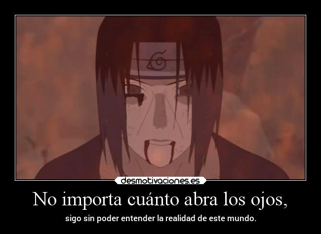 No importa cuánto abra los ojos, -