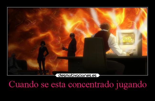 Cuando se esta concentrado jugando - 